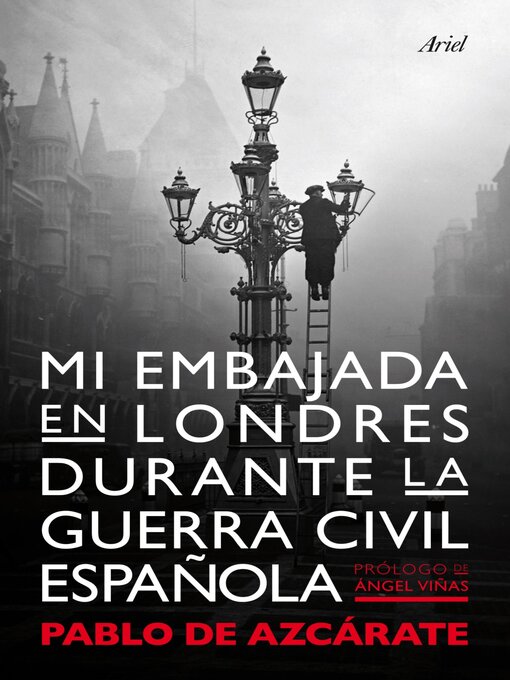 Title details for Mi embajada en Londres durante la guerra civil española by Pablo de Azcárate - Available